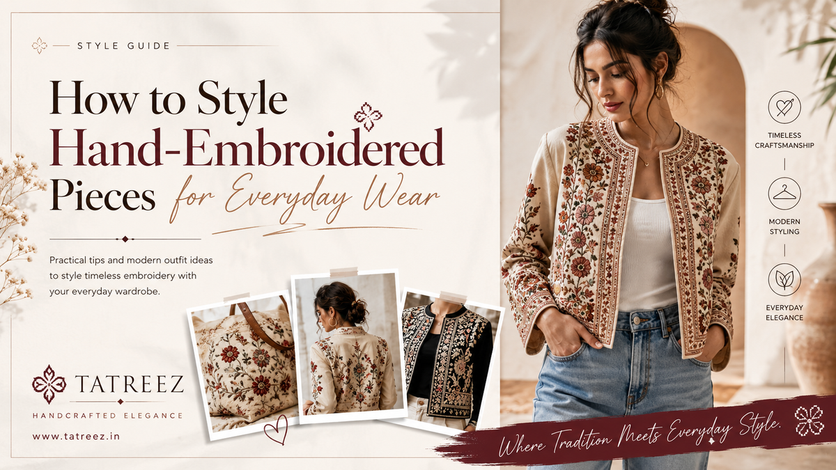 How to Style Hand-Embroidered Pieces for Everyday Wear